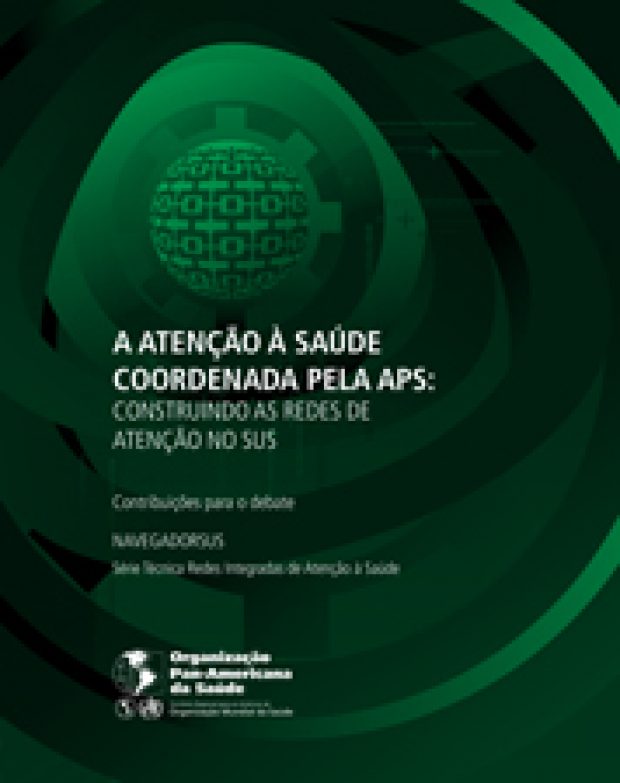 A Atenção à Saúde Coordenada pela APS: construindo as redes de atenção no SUS – Contribuições para o debate