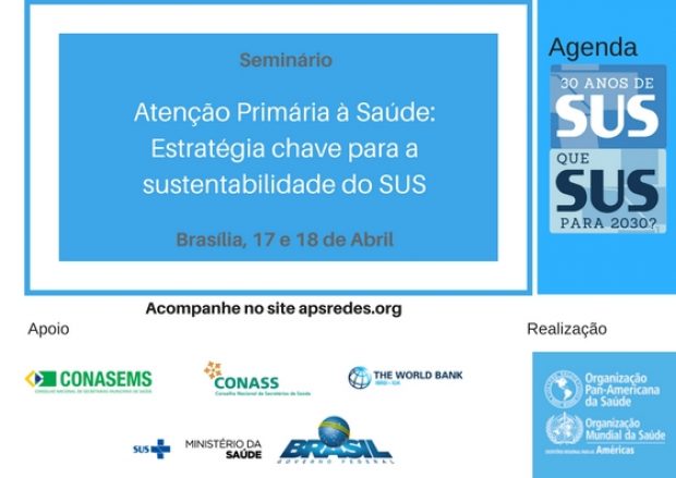 OPAS realiza o seminário “Atenção Primária à Saúde – estratégia chave para a sustentabilidade do SUS” (Programação)