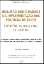 Inclusão dos Cidadãos na Implementação das Políticas de Saúde Experiências Brasileiras e Europeias