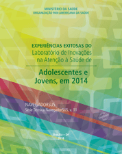 Experiências Exitosas do Laboratório de Inovação na Atenção à Saúde de Adolescentes e Jovens (1a Edição)