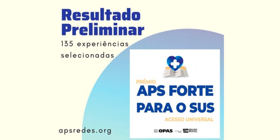 Ministério da Saúde e OPAS divulgam o resultado preliminar do Prêmio APS Forte para o SUS: Acesso Universal