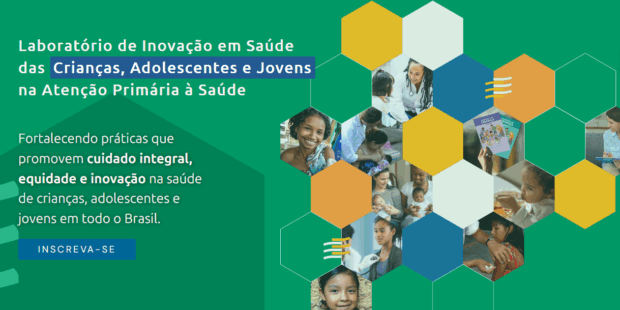 Ministério da Saúde e OPAS lançam Laboratório de Inovação em Saúde da Criança, do Adolescente e dos Jovens